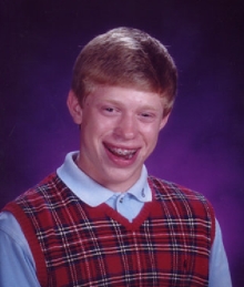 Bad Luck Brian Bad Luck Brian